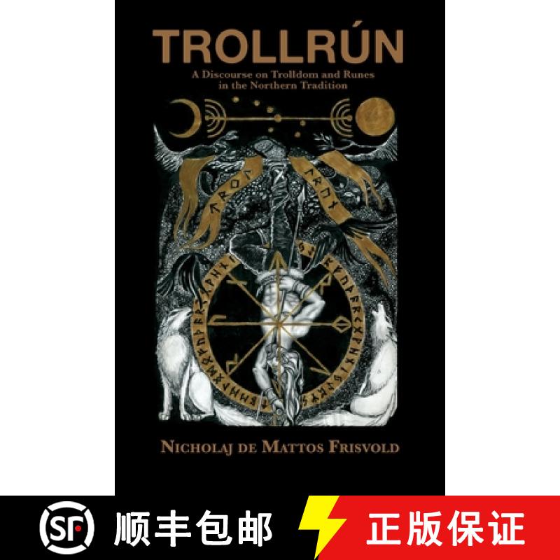 【2-3周达】Trollrún: A Discourse on Trolldom and Runes in the Northern Tradition [9781907881961]