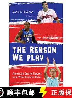 预订 The Reason We Play : American Sports Figures and What Inspires Them [9781538140932]