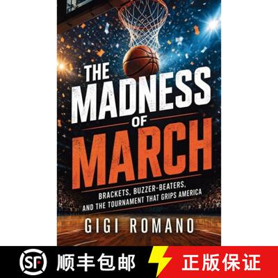 【3-4周达】The Madness of March : Brackets, Buzzer-Beaters, and the Tournament That Grips America [9798901947890]
