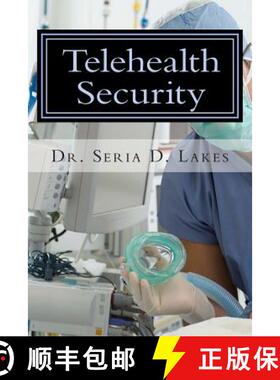 【3-4周达】Telehealth Security: An Examination of Variance in Telehealth Security Breaches [9780692291863]