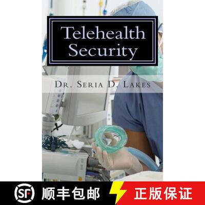 【3-4周达】Telehealth Security: An Examination of Variance in Telehealth Security Breaches [9780692291863]