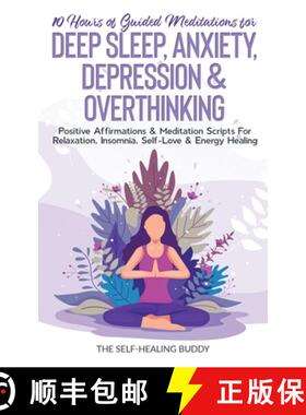 【3-4周达】10 Hours Of Guided Meditations For Deep Sleep, Anxiety, Depression & Overthinking: Positiv... [9781778320088]