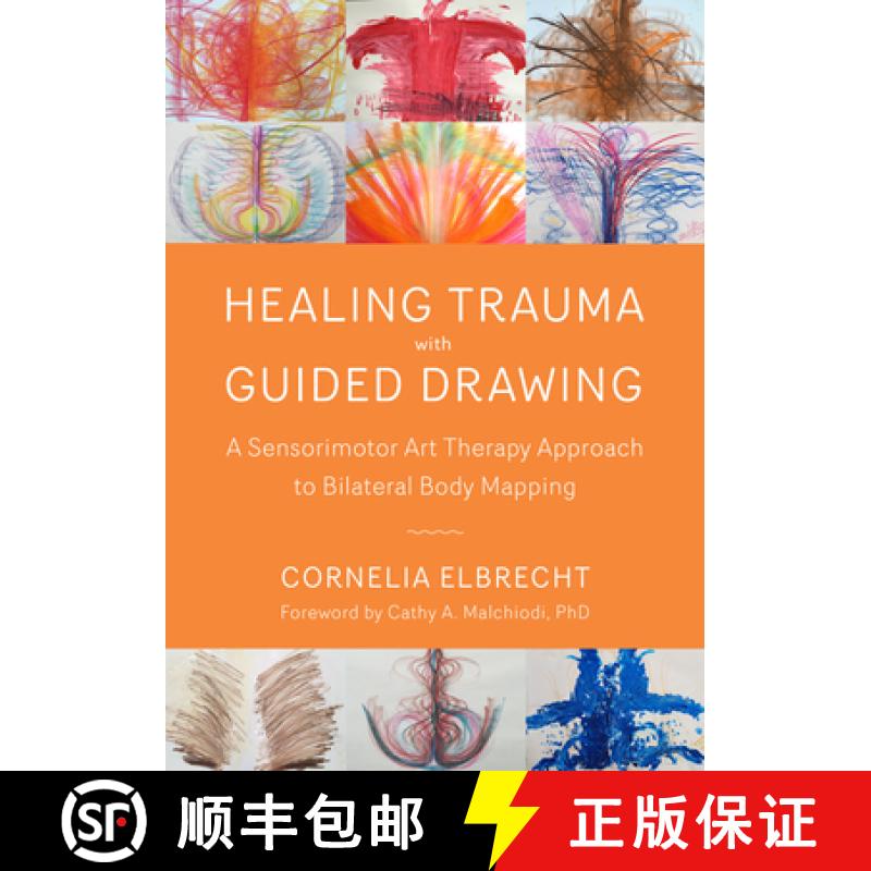 【3-4周达】Healing Trauma with Guided Drawing: A Sensorimotor Art Therapy Approach to Bilateral Body ... [9781623172763]
