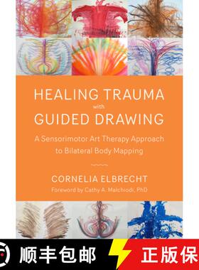 【3-4周达】Healing Trauma with Guided Drawing: A Sensorimotor Art Therapy Approach to Bilateral Body ... [9781623172763]