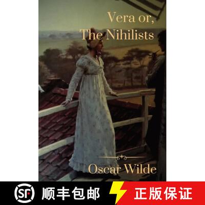 【3-4周达】Vera or, The Nihilists: A melodramatic tragedy by Oscar Wilde loosely based on the life of... [9782382748299]