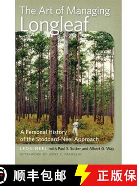 预订 The Art of Managing Longleaf: A Personal History of the Stoddard-Neel Approach [9780820344133]
