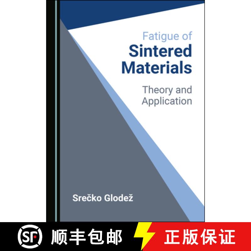 预订 Fatigue of Sintered Materials: Theory and Application [9781527569485]
