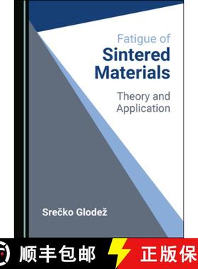 预订 Fatigue of Sintered Materials: Theory and Application [9781527569485]