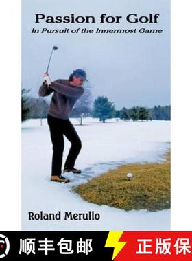 预订 Passion for Golf: In Pursuit of the Innermost Game [9780983677499]