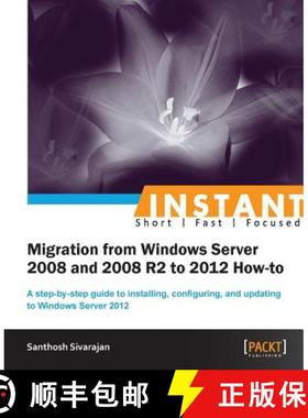 预订 Instant Migration from Windows Server 2008 and 2008 R2 to 2012 How-to [9781849687447]