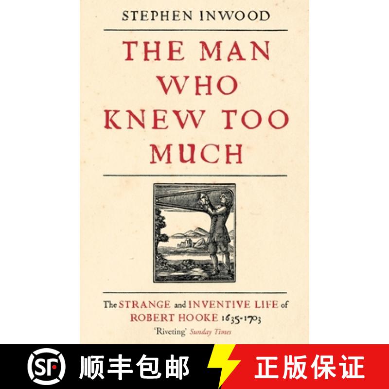 【3-4周达】The Man Who Knew Too Much: The inventive life of Robert Hooke, 1635 - 1703 [9780230768451]