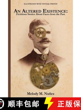【3-4周达】An Altered Existence: Fictitious Stories About Faces from the Past [9780615760513]