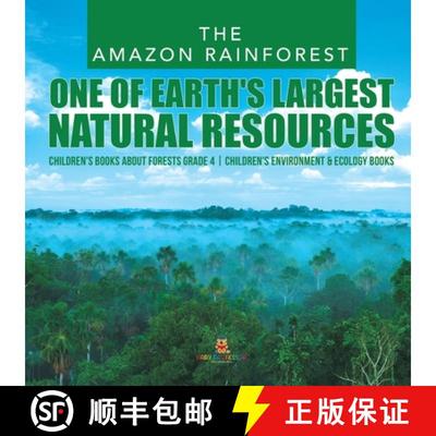 【3-4周达】The Amazon Rainforest : One of Earth's Largest Natural Resources | Children's Books about ... [9781541953291]