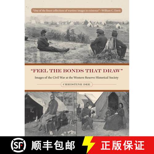 【3-4周达】精装 Feel the Bonds That Draw – Images of the Civil War at the Western Reserve Historical... [9781606350911]