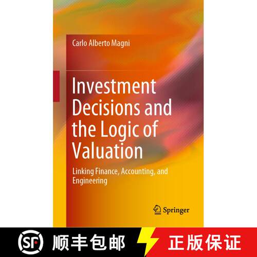 【3-4周达】精装 Investment Decisions and the Logic of Valuation : Linking Finance, Accounting, and En... [9783030267759]