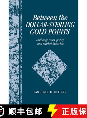 【3-4周达】Between the Dollar-Sterling Gold Points: Exchange Rates, Parity and Market Behavior - Betw... [9780521038218]