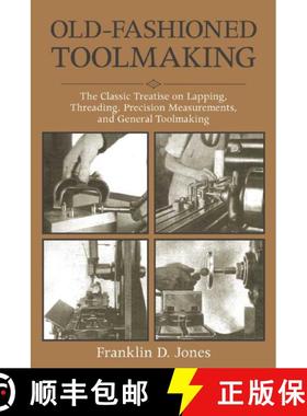 【3-4周达】Old-Fashioned Toolmaking: The Classic Treatise on Lapping, Threading, Precision Measuremen... [9781510702868]