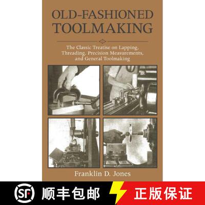 【3-4周达】Old-Fashioned Toolmaking: The Classic Treatise on Lapping, Threading, Precision Measuremen... [9781510702868]