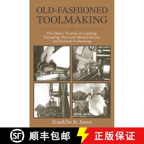 【3-4周达】Old-Fashioned Toolmaking: The Classic Treatise on Lapping, Threading, Precision Measuremen... [9781510702868]