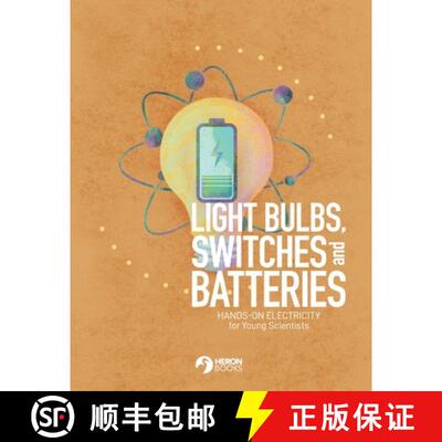 【3-4周达】Light Bulbs, Switches and Batteries: Hands-on Electricity for the Young Scientists [9780897392419]