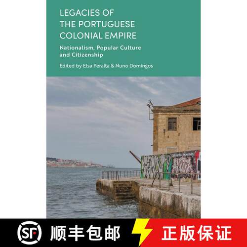 【3-4周达】Legacies of the Portuguese Colonial Empire: Nationalism, Popular Culture and Citizenship [9781350289789]
