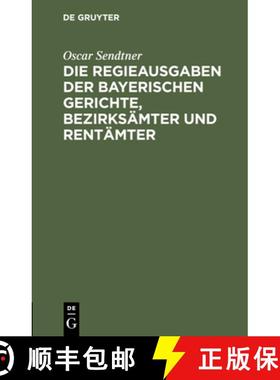 预订 Die Regieausgaben der Bayerischen Gerichte, Bezirksämter und Rentämter [9783112426531]