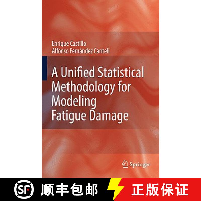 【3-4周达】A Unified Statistical Methodology for Modeling Fatigue Damage [9781402091810]