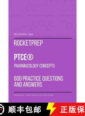 【3-4周达】RocketPrep PTCE Pharmacology Concepts 600 Practice Questions and Answers: Dominate Your Ce... [9781387920389]