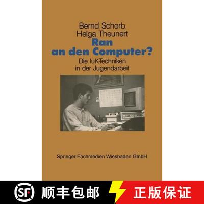 【3-4周达】Ran an Den Computer?: Zwischen Euphorie Und Distanz -- Die Iuk-Techniken in Der Jugendarbeit [9783810007261]