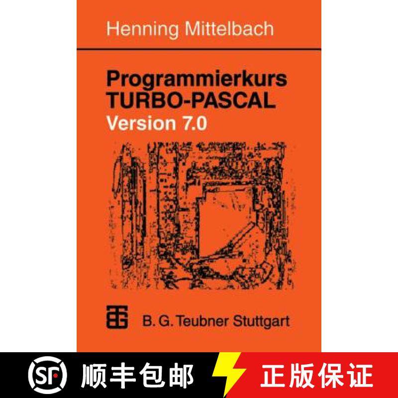 【3-4周达】Programmierkurs Turbo-Pascal Version 7.0: Ein Lehr- Und Übungsbuch Mit Mehr ALS 220 Progr... [9783519029861]