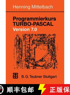 【3-4周达】Programmierkurs Turbo-Pascal Version 7.0: Ein Lehr- Und Übungsbuch Mit Mehr ALS 220 Progr... [9783519029861]