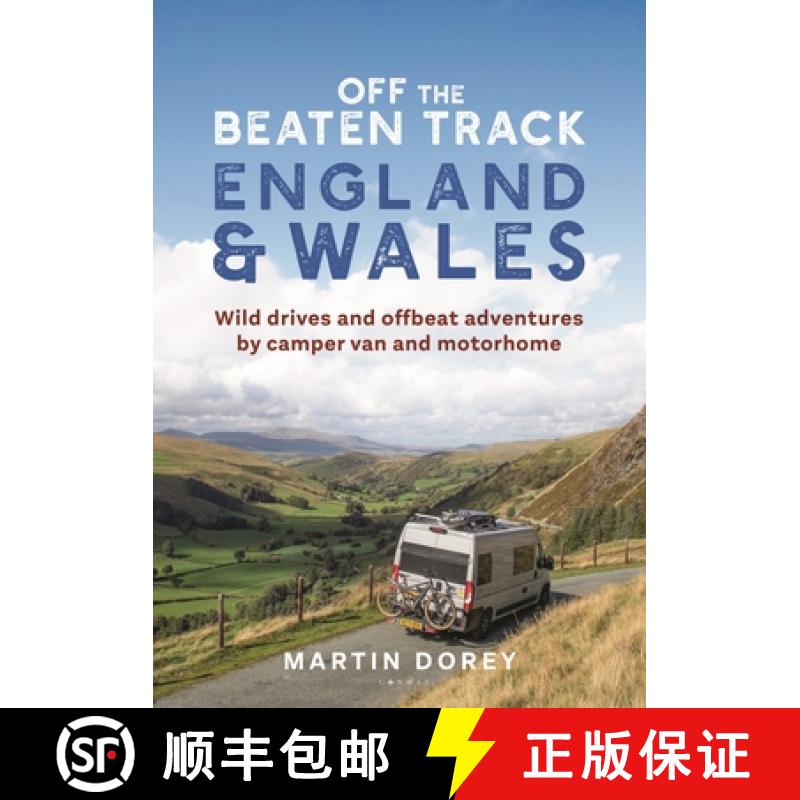 【3-4周达】Off the Beaten Track: England and Wales: Inspiring Journeys by Camper Van and Motorhome in... [9781844866113]