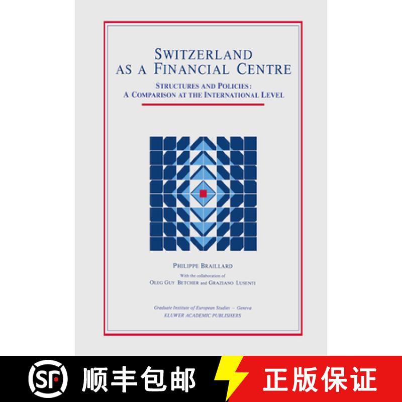 【3-4周达】Switzerland as a Financial Centre: Structures and Policies: A Comparison at the Internatio... [9789024736393]