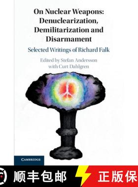 【3-4周达】On Nuclear Weapons: Denuclearization, Demilitarization and Disarmament: Selected Writings ... [9781108717298]