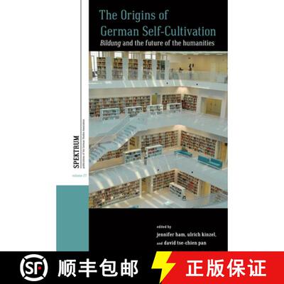 【3-4周达】The Origins of German Self-Cultivation: Bildung and the Future of the Humanities [9781800738591]