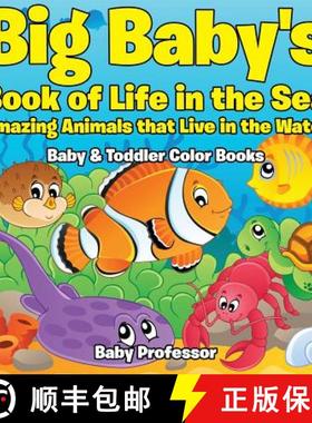 【3-4周达】Big Baby's Book of Life in the Sea: Amazing Animals that Live in the Water - Baby & Toddle... [9781683266723]