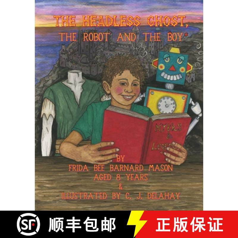 预订 The Headless Ghost,  The Robot and the Boy [9781916756199]