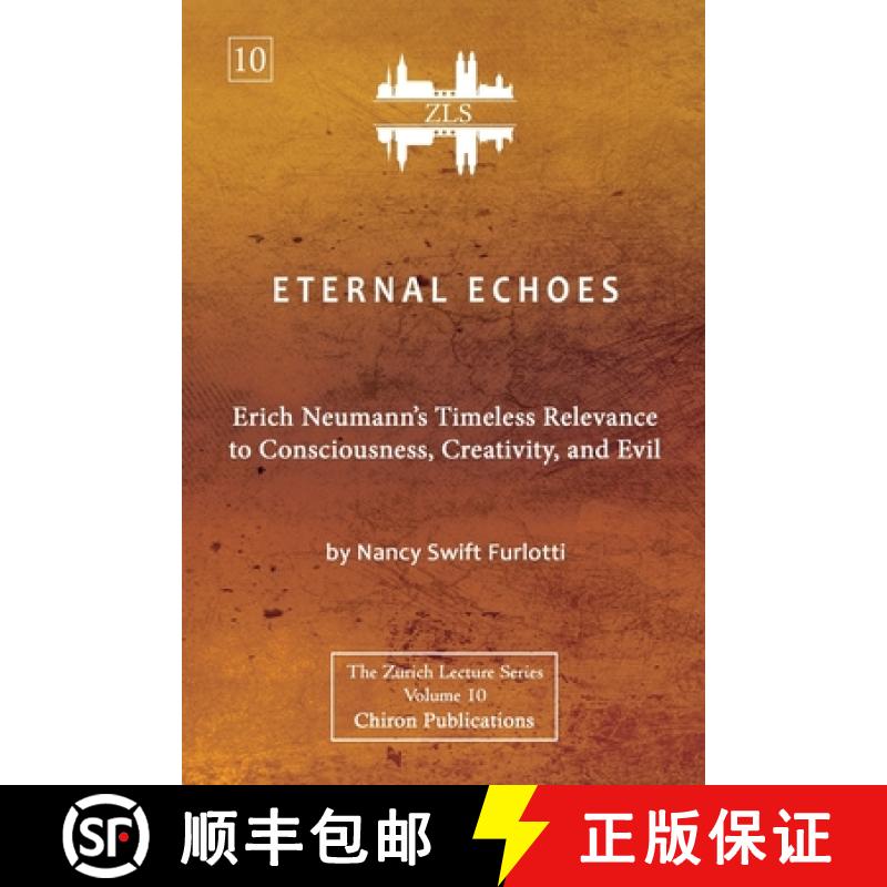 【3-4周达】Eternal Echoes [ZLS Edition]: Erich Neumann's Timeless Relevance to Consciousness, Creativ... [9781685031633]