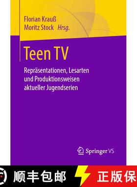 【3-4周达】Teen TV: Repräsentationen, Lesarten und Produktionsweisen aktueller Jugendserien [9783658293185]