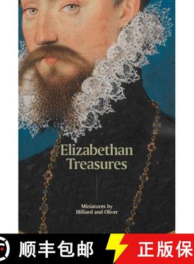 Elizabethan Treasures: Miniatures by Hilliard and Oliver [9781855147027]
