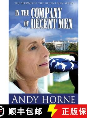 【3-4周达】In The Company Of Decent Men : The second novel in The Decent Men Series [9781945507168]