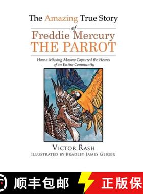 【3-4周达】The Amazing True Story of Freddie Mercury The Parrot: How a Missing Macaw Captured the Hea... [9781639451852]