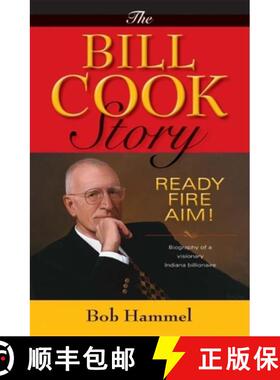 现货 The Bill Cook Story: Ready, Fire, Aim! [9780253352545]