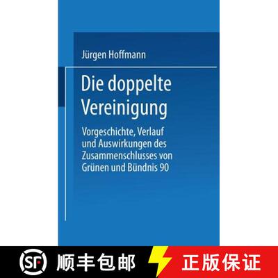 【3-4周达】Die doppelte Vereinigung : Vorgeschichte, Verlauf und Auswirkungen des Zusammenschlusses v... [9783663096900]