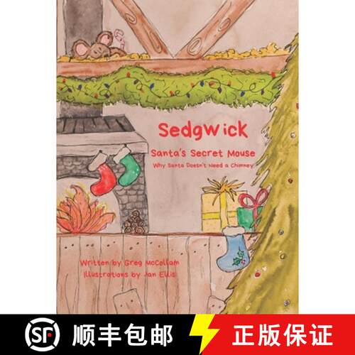 【3-4周达】Sedgwick, Santa's Secret Mouse: Why Santa Doesn't Need a Chimney [9798218781477]