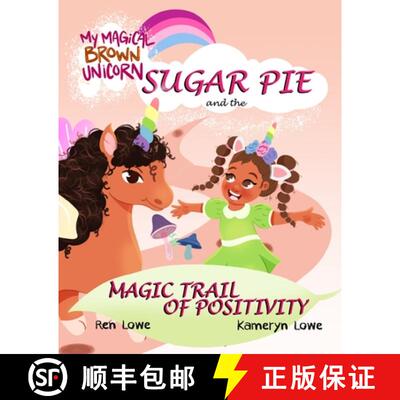 【3-4周达】My Magical Brown Unicorn: Sugar Pie and The Magic Trail of Positivity [9781735943763]