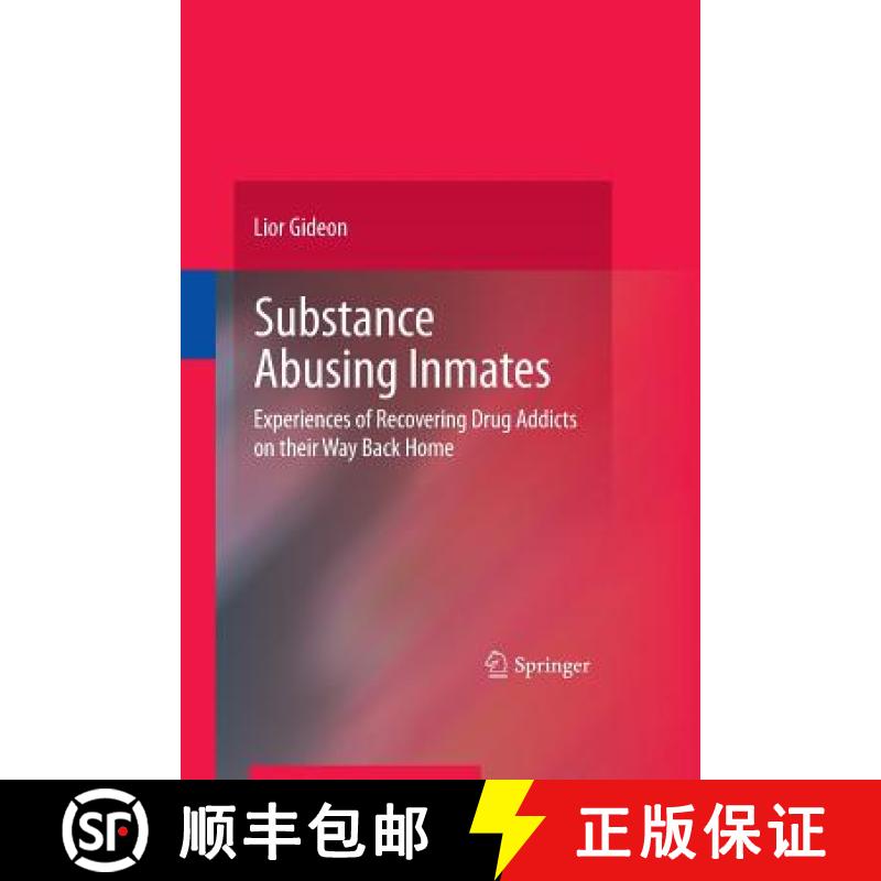 【3-4周达】Substance Abusing Inmates : Experiences of Recovering Drug Addicts on their Way Back Home [9781489985217]