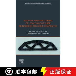 【3-4周达】Additive Manufacturing of Continuous Fiber Reinforced Polymer Composites [9780443135996]