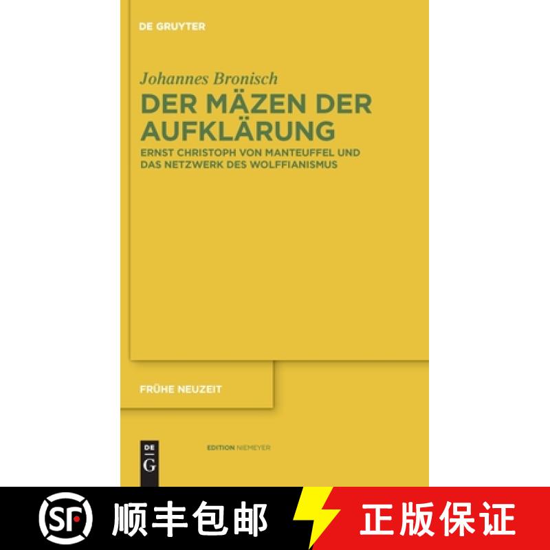 【3-4周达】Der Mäzen der Aufklärung：Ernst Christoph von Manteuffel und das Netzwerk des Wolffianismus [9783110233148]