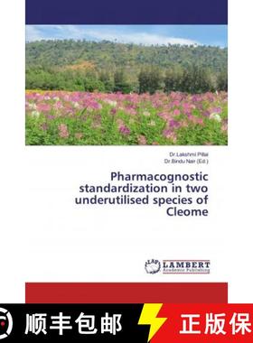 预订 Pharmacognostic standardization in two underutilised species of Cleome [9786139991549]